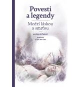 Povesti a legendy - Medzi láskou a smrťou