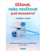 Očkovat, nebo neočkovat proti koronaviru?