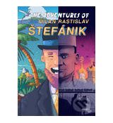 The Adventures of  Milan Rastislav Štefánik