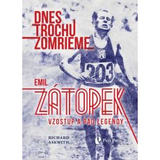 Dnes trochu zomrieme (Emil Zátopek: Vzostup a pád