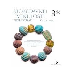 Stopy dávnej minulosti 3 - Zrod národa