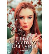 Chcem byť iba tvoja