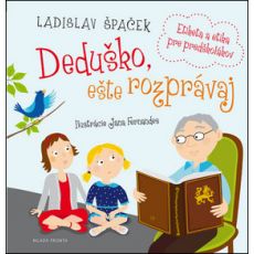 Deduško,ešte rozprávaj