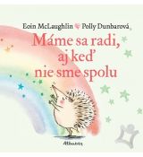 Máme sa radi aj keď nie sme spolu