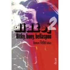 Dídžej 2 Bitky,bony,bellaspon