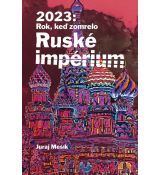 2023:Rok, keď zomrelo Ruské impérium