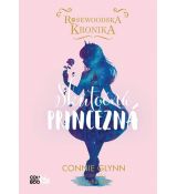 Rosewoodska kronika 2 - Skutočná princezná