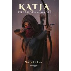Katja - Prebudená mágia 1
