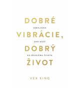 Dobré vibrácie, dobrý život