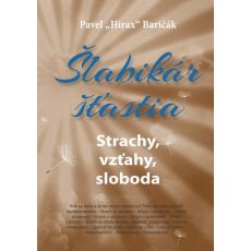 Šlabikár šťastia 4 - Strachy, vzťahy, sloboda