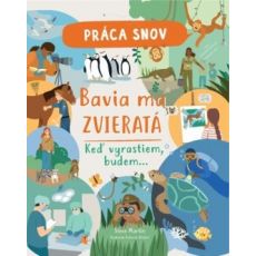 Práca snov / Bavia ma zvieratá