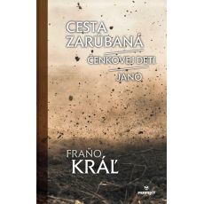 Cesta zarúbaná/Čenkovej deti/Jano