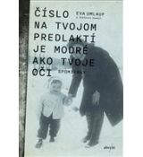 Číslo na tvojom predlaktí je modré ako tvoje oči