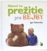 Návod na prežitie pre bejby