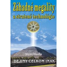 Dejiny celkom inak - Záhadné megality a stratené technológie