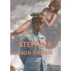 Štefánik – mon amour