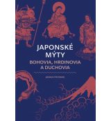 Japonské mýty: Bohovia, hrdinovia a duchovia