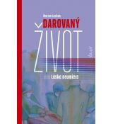 Darovaný život alebo Láska neumiera