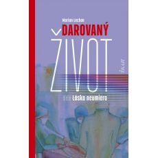 Darovaný život alebo Láska neumiera