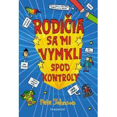 Rodičia sa mi vymkli spod kontroly