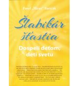 Šlabikár šťastia 3 - Dospelí deťom, deti svetu