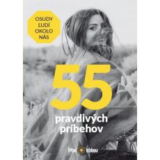 55 pravdivých príbehov - Osudy ľudí okolo nás