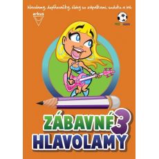 Zábavné hlavolamy 3 - doplňovačky,úlohy...