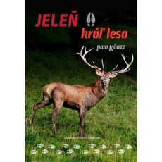 Jeleň – kráľ lesa