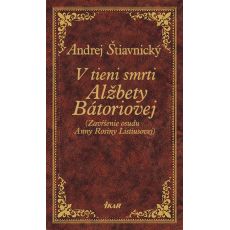 V tieni smrti Alžbety Bátoriovej