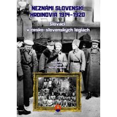 Neznámi slovenskí hrdinovia 1914 – 1920 - pracovný