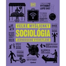 Sociológia - Veľké myšlienky jednoducho vysvetlené