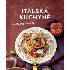 Italská kuchyně – nejoblíbenější recepty