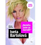 Iveta Bartošová - "Neměla jsem se narodit"