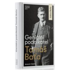 Geniální podnikatel Tomáš Baťa