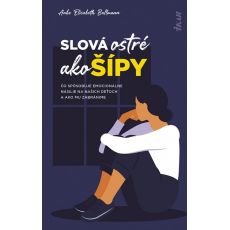 Slová ostré ako šípy: Čo spôsobuje emocionálne nás