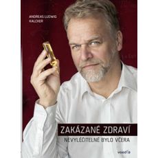 Zakázané zdraví - nevyléčitelné bylo včera