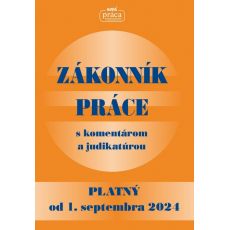 Zákonník práce s komentárom a judikatúrou platný od 01. sept. 2024