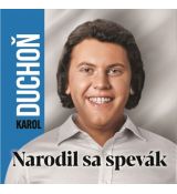 CD Karol Duchoň - Narodil sa spevák