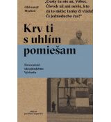 Krv ti s uhlím pomiešam