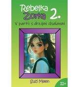 Rebelka Zorka 2 - V partii s drzými chalanmi