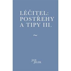 Léčitel: Postřehy a tipy III.