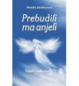 Prebudili ma anjeli - Nájdi v sebe svetlo