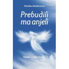 Prebudili ma anjeli - Nájdi v sebe svetlo