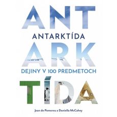 Antarktída - Dejiny v 100 predmetoch