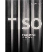 Tiso. Posledných 12 hodín