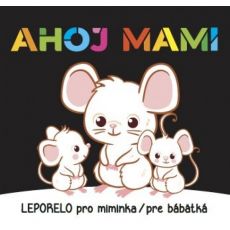 Ahoj mami - Leporelo pro miminka / pre bábätká
