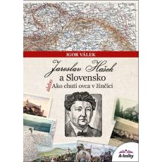 Jaroslav Hašek a Slovensko alebo Ako chutí ...