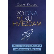 Zo dna ku hviezdam - Alebo ako v živote zvíťaziť