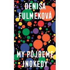 My pôjdeme inokedy