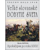 Všetko bolo inak - Veľké slovanské dobytie sveta